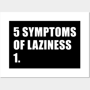 5 symptoms of laziness Posters and Art